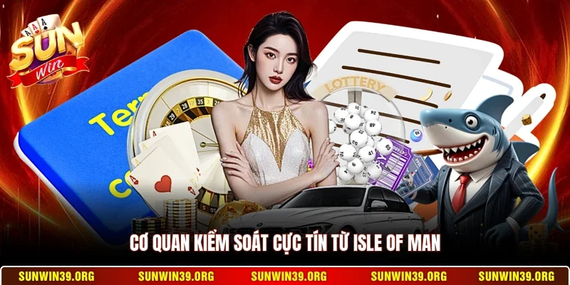 Cơ quan kiểm soát cực tín từ isle of man