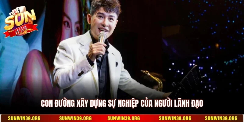 Con đường xây dựng sự nghiệp của người lãnh đạo