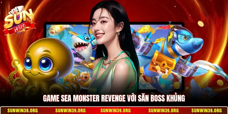 Game Sea Monster Revenge với săn boss khủng