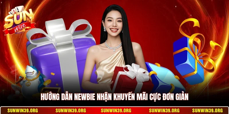 Hướng dẫn newbie nhận khuyến mãi cực đơn giản