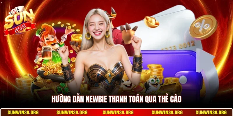 Hướng dẫn newbie thanh toán qua thẻ cào