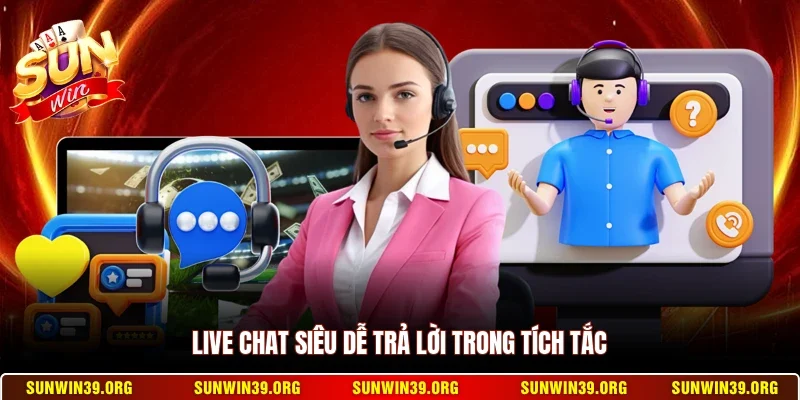 Live chat siêu dễ trả lời trong tích tắc