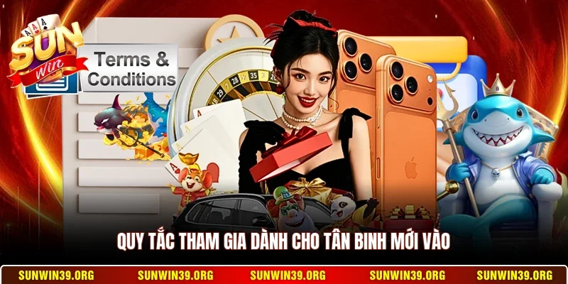 Quy tắc tham gia dành cho tân binh mới vào