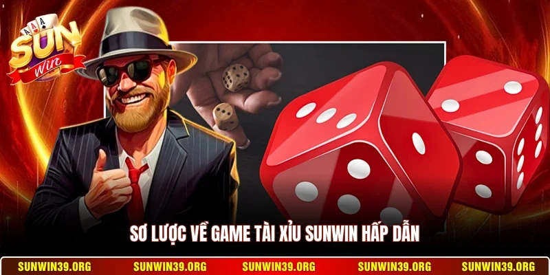 Sơ lược về game tài xỉu Sunwin hấp dẫn