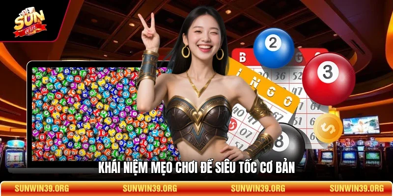 Khái niệm mẹo chơi đề siêu tốc cơ bản
